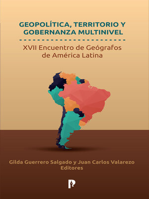 cover image of Geopolítica, territorio y gobernanza multinivel. XVII encuentro de geógrafos de América Latina